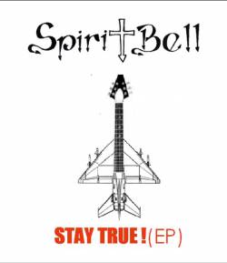 Spiritbell : Stay True Spiritbell : Stay True